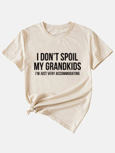 I Don'T Spoil My Grandkids Tee