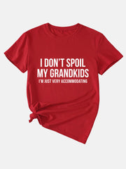 I Don'T Spoil My Grandkids Tee